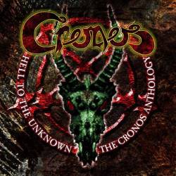 Cronos (UK) : Hell To The Unknown : The Cronos Anthology